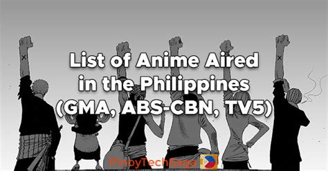 List of anime aired in the Philippines .